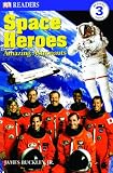 Space Heroes: Amazing Astronauts (Turtleback School & Library Binding Edition) (DK Readers: Level 3 (Pb))