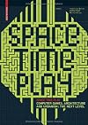 Space Time Play: Computer Games, Architecture and Urbanism: the Next Level