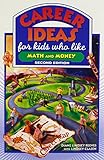 Career Ideas for Kids Who Like Math and Money (Career Ideas for Kids (Paperback))