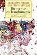 Bienvenue en Transhumanie: Sur l'homme de demain