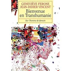 Bienvenue en Transhumanie: Sur l'homme de demain