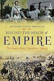 Beyond the Reach of Empire: The Gordon Relief Expedition, 1884-5