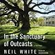 In the Sanctuary of Outcasts Unabridged: A Memoir