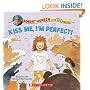 Kiss Me, I'm Perfect!