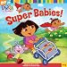 Super-Babies!-(Turtleback-School-&-Library-Binding-Edition)-(Nick-Jr-Dora-the-Explorer)_1.jpg