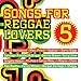 Songs For Reggae Lovers 5
