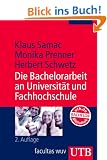 Die Bachelorarbeit an Universit�t und Fachhochschule. ein Lehr- und Lernbuch zur Gestaltung wissenschaftlicher Arbeiten