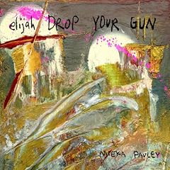 Mieka Pauley: Elijah Drop Your Gun album Art