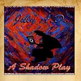 A Shadow Play