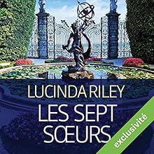 Maia (Les sept sœurs 1) | Livre audio Auteur(s) : Lucinda Riley Narrateur(s) : Caroline Breton