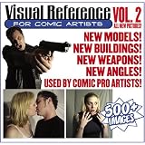 Visual Reference for Comic Artists Vol. 2 (Visual Reference for Comic Artists, 2)