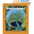 What Is a Fungus (Watts Library)