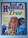 501 horrible but true things you'd rather not know!