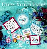 Sharon Welch's Cross-stitch Cards: Over 80 Easy-to-make Designs