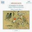 Messiaen: Petites esquisses d'oiseaux/Catalogue d'oiseaux