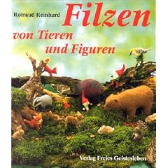 Filzen von Tieren und Figuren: Aufgebaut und modelliert