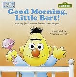 : Good Morning, Little Bert (Toddler Books)