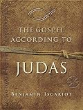The Gospel According to Judas by Benjamin Iscariot