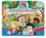 Fisher Price Let's Go On a Class Trip Lift the Flap (Fisher-Price Little People)