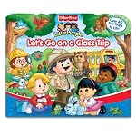 Fisher Price Let's Go On a Class Trip Lift the Flap (Fisher-Price Little People) book cover