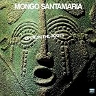 Up from the Roots by Mongo Santamaria
