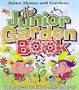New Junior Garden Book: Cool projects for kids to make and grow (Better Homes & Gardens)