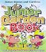 New Junior Garden Book: Cool projects for kids to make and grow (Better Homes and Gardens)