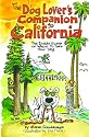The Dog Lover's Companion to California: The Inside Scoop on Where to Take Your Dog (Dog Lover's Companion Guides)
