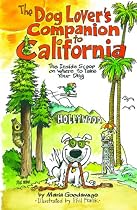 The Dog Lover's Companion to California: The Inside Scoop on Where to Take Your Dog