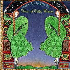Holding Up Half the Sky: Voices of Celtic Women