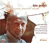 Ivo Malec: Sonoris Cuasa; Ottava Alta; Exempla