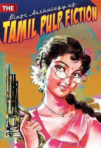 The Blaft Anthology of Tamil Pulp Fiction