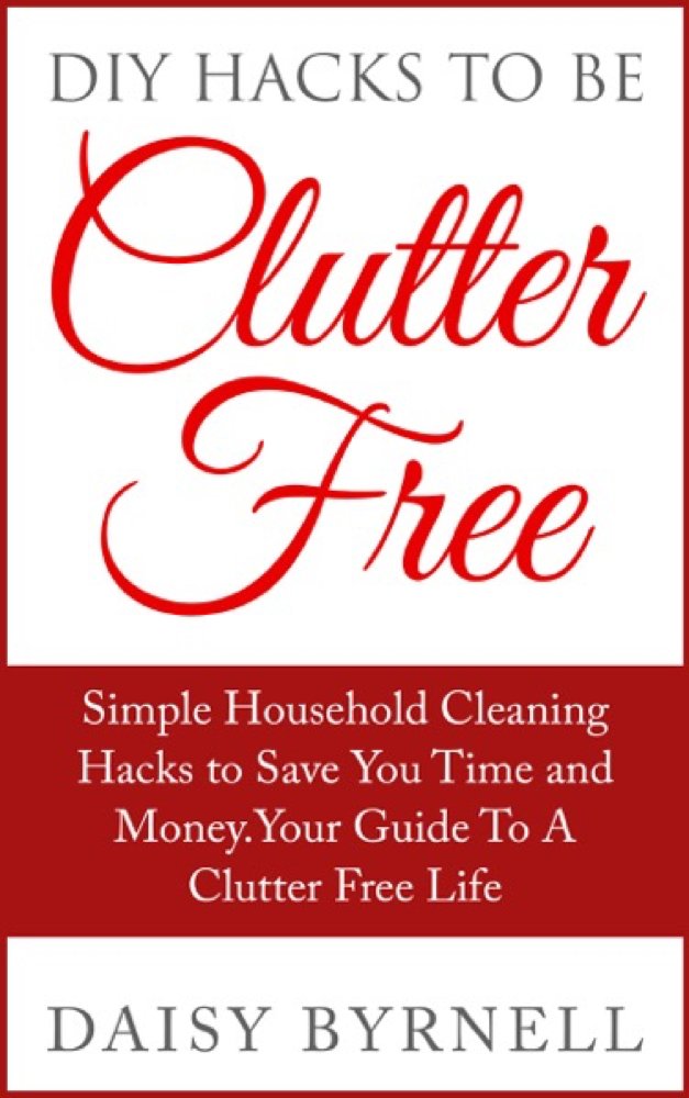 Amazon.com: DIY Hacks To Be Clutter Free:: Simple Household ... Amazon.com: DIY Hacks To Be Clutter Free:: Simple Household ...