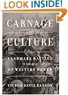Carnage and Culture: Landmark Battles in the Rise of Western Power
