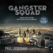 Gangster Squad: Covert Cops, the Mob, and the Battle for Los Angeles | [Paul Lieberman]