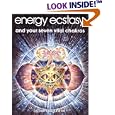 Energy Ecstasy and Your Seven Vital Chakras by Bernard Gunther