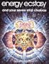 Energy Ecstasy and Your Seven Vital Chakras
