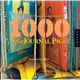 1,000 Artist Journal Pages: Personal Pages and Inspirationsby Dawn DeVries Sokol
