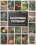 Le grand guide du nouveau potager : Tout ce qu'il faut savoir pour r�ussir son potager