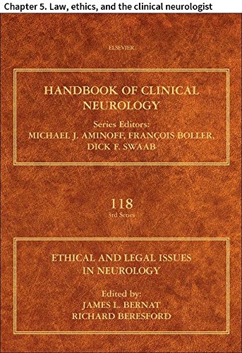 Ethical and Legal Issues in Neurology: Chapter 5. Law, ethics, and the clinical neurologist (Handbook of Clinical Neurology)
