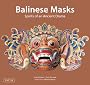 Balinese Masks: Spirits of an Ancient Drama