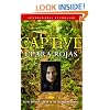 Captive: 2,147 Days of Terror in the Colombian Jungle