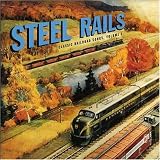 Classic Railroad Songs, Vol. 1: Steel Rails
