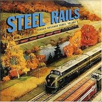 Classic Railroad Songs, Vol. 1: Steel Rails