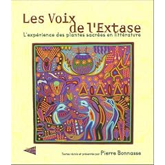 Les Voix de l'Extase : L'exp�rience des plantes sacr�es en litt�rature