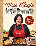 Miss Kays Duck Commander Kitchen: Faith, Family, and Food--Bringing Our Home to Your Table