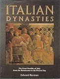 Italian dynasties : the great families of Italy from the Renaissance to the present day