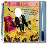 You Be the Conductor: The Armchair Conductors Official Manual
