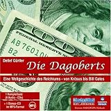 Die Dagoberts. 9 CDs + mp3-CD: Eine Weltgeschichte des Reichtums - von Kr�sus bis Bill Gates - Detlef G�rtler