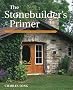 The Stonebuilder's Primer: A Step-by-Step Guide for Owner-Builders